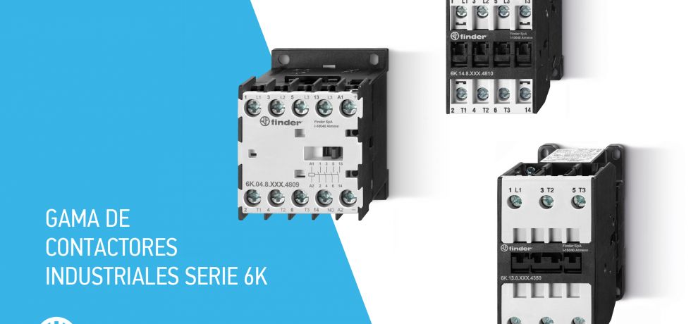 Finder amplía la Serie 6K con nuevos  contactores industriales de altas prestaciones