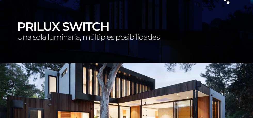 PRILUX presenta su campaña SWITCH: una sola luminaria, múltiples posibilidades