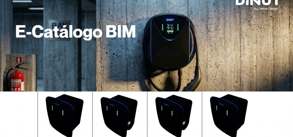 DINUY amplía su plataforma eMobility con un nuevo espacio BIM e incorpora su gama de cargadores para vehículo eléctrico al entorno de diseño digital de edificios