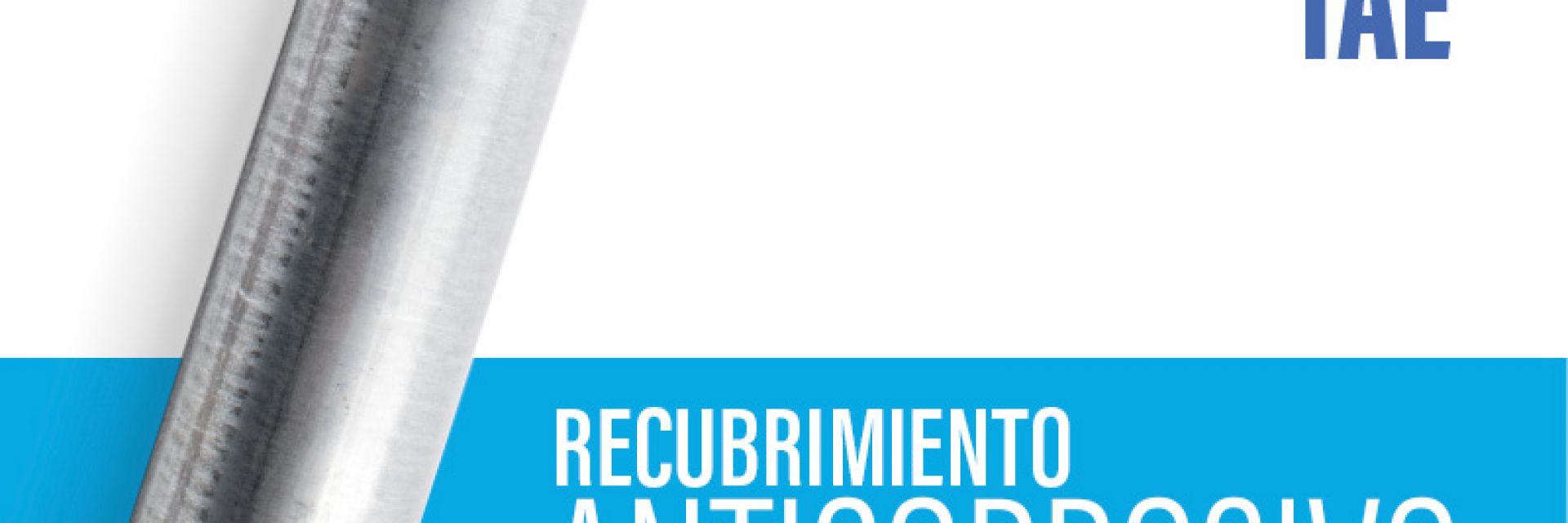 El recubrimiento anticorrosivo de los tubos rígidos de acero de GAESTOPAS