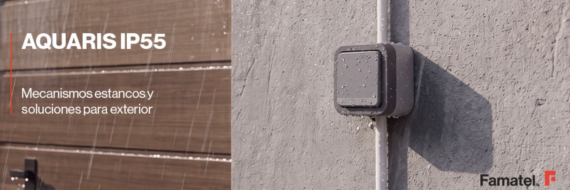 Famatel presenta AQUARIS, su nueva gama de mecanismos y soluciones para exterior 